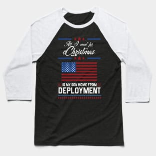 All I want for Christmas is my son home Deployment Baseball T-Shirt